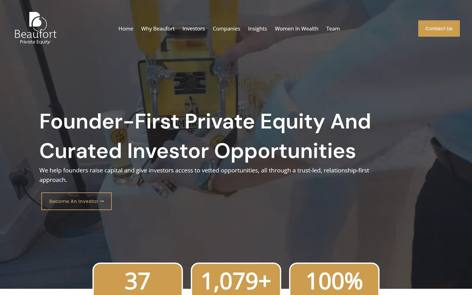 Beaufort Private Equity homepage on desktop, with the headline Founder-First Private Equity And Curated Investor Opportunities over an event photo, a gold Contact Us button, a Become An Investor button and gold stat cards starting 37, 1,079+ and 100%