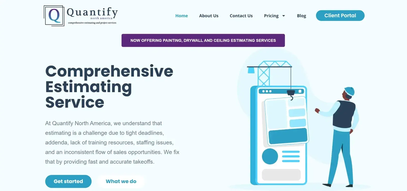 Quantify NA homepage on desktop, with a purple banner announcing painting, drywall and ceiling estimating services, the headline Comprehensive Estimating Service, Get started and What we do buttons and an illustration of a crane placing a web page beside a worker