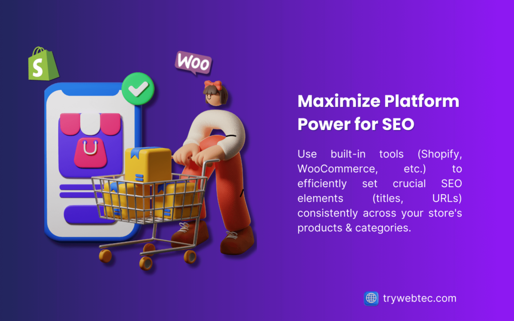 A figure pushes a shopping cart filled with boxes next to a mobile phone displaying a shopping app. The image highlights the importance of maximizing platform-specific SEO tools (like those offered by Shopify and WooCommerce) for e-commerce success. These tools help efficiently manage crucial SEO elements across product listings.