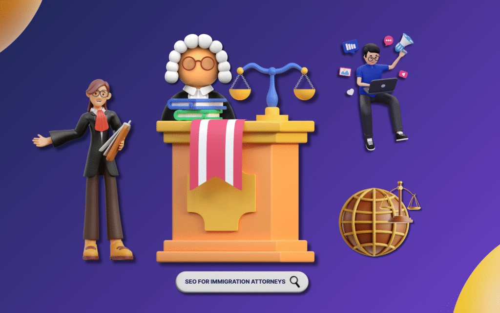 The image features cartoon characters on a purple background: a judge at a bench with scales, a lawyer with documents, and a person with a laptop and megaphone, symbolizing digital marketing. Icons like a globe with scales and social media symbols surround them. A button reads "SEO FOR IMMIGRATION ATTORNEYS."
