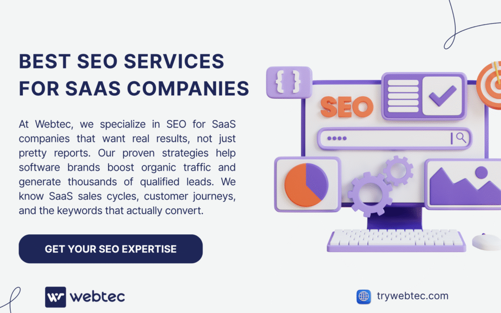 SEO for SaaS: Complete Guide to Drive Growth and Revenue 14 Best SEO services for SaaS companies by Webtec showing computer interface and SEO expertise button