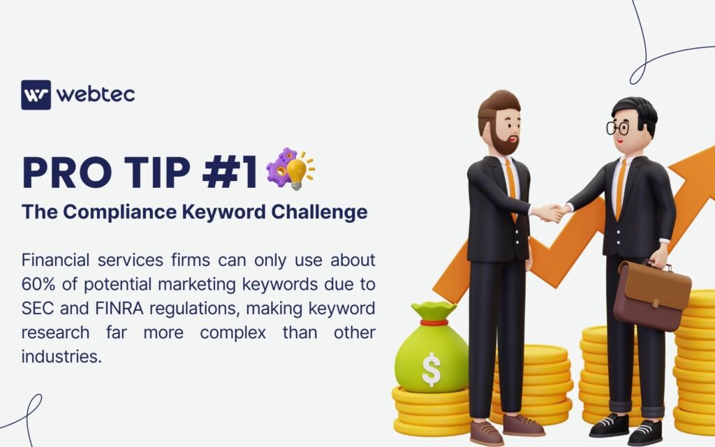 SEO for Financial Services: Full Guide to Drive Leads and Revenue 3 Webtec Pro Tip infographic showing two businessmen shaking hands with gold coins, explaining compliance keyword challenge - financial services firms can only use 60% of potential marketing keywords due to SEC and FINRA regulations